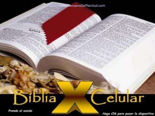 A BÍBLIA E O CELULAR Prenda el sonido Haga Clik para pasar la diapositiva Visita :  www.RenuevoDePlenitud.com 
