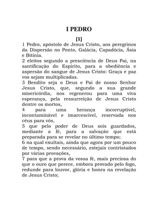 I PEDRO
A B
'

0 !>
) !

+

0
0 F 1

2

!
!

,
!
3

!
! >

0

@
0 !

)

4
0
>
!

0
@

2
!

4

2
0 Y

"F

)
6 0

0
0 !

! .
B
2

2
2

!

--

0
5

!

*
!
7 6

! - 0
1-> 0
!

! !
9
6

!
,*0
!
;

! 0

- 0

-

)

2

!

-

6
! /

K

0

6
1

! -1
! 0
: !
6
! 6
6
!
0
!
- 0 2>
/

2
0

0
1

!

!

4
,*0
!

!
-

!

, 2 0
-

 