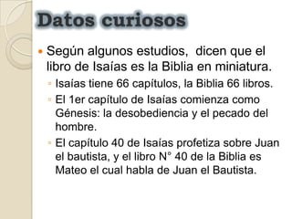 El último capítulo de Isaías termina en el verso 22. Dice: "Como los cielos nuevos y la nueva tierra" al igual que Apocalipsis, y el último verso de Isaías termina sobre la condenación del hombre impío, como también lo dice Apocalipsis.