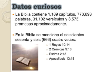 En la Biblia se menciona el seiscientos sesenta y seis (666) cuatro veces: 
