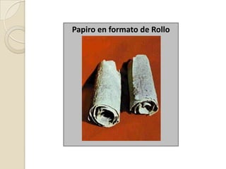 Papiro en formato de Rollo
