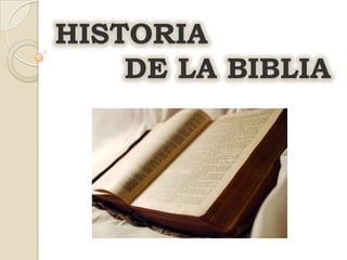 HISTORIA 		DE LA BIBLIA 