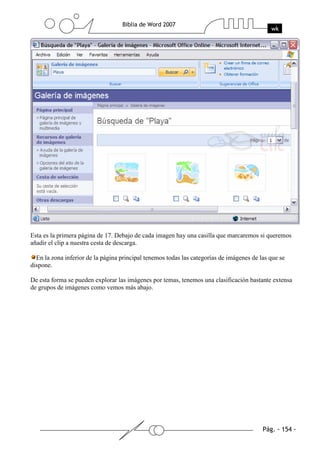 Esta es la primera página de 17. Debajo de cada imagen hay una casilla que marcaremos si queremos
añadir el clip a nuestra cesta de descarga.

  En la zona inferior de la página principal tenemos todas las categorías de imágenes de las que se
dispone.

De esta forma se pueden explorar las imágenes por temas, tenemos una clasificación bastante extensa
de grupos de imágenes como vemos más abajo.
 