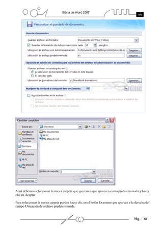 Aquí debemos seleccionar la nueva carpeta que queremos que aparezca como predeterminada y hacer
clic en Aceptar.

Para seleccionar la nueva carpeta puedes hacer clic en el botón Examinar que aparece a la derecha del
campo Ubicación de archivo predeterminada.
 