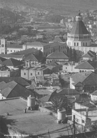 A Bíblia que Jesus lia 75
Vista da cidade de Nazaré
 