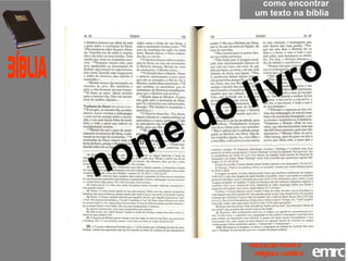 nome do livro como encontrar um texto na bíblia emrc Católica Bíblia educação moral e  religiosa católica 