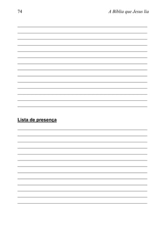 74 A Bíblia que Jesus lia
________________________________________________________
________________________________________________________
________________________________________________________
________________________________________________________
________________________________________________________
________________________________________________________
________________________________________________________
________________________________________________________
________________________________________________________
________________________________________________________
________________________________________________________
________________________________________________________
________________________________________________________
________________________________________________________
Lista de presença
________________________________________________________
________________________________________________________
________________________________________________________
________________________________________________________
________________________________________________________
________________________________________________________
________________________________________________________
________________________________________________________
________________________________________________________
________________________________________________________
________________________________________________________
________________________________________________________
________________________________________________________
 