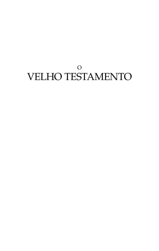 O
VELHO TESTAMENTO
 