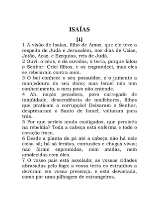 ISAÍAS
A B
' - L 0 , .0 6 -
! 1 * 0 C. 0
0 .0 . 6 0 1
+ A - 0 > * 0 1 - 0 > 0 ! 6 ,
B " , 0 2 0
3 A ! 0 4
4 / L
0 ! -
5 0 ! 0 ! - 2
6M 0 @ , 0 ,
6 ! ! S ) ; B 0
! . B L 0 - !
1
7 6 2 0 6 !
G 1 ,
,
9 ) ! !* * 1
/ 1 > , 0 2 - - /
, ! 0 0
>
: A - ! 1 / -
! , 2 / -
- - ! 0 1 - 0
! ! 2 2
 