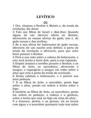 LEVÍTICO
A B
' A 0 B I * 0
- 0 "
+ , L . " J
2 -> , , B 0
, - , 2 0 *0
2 - -
3 B , , 2 - 0
, 1 , / 8 !
- , 10 ! 6
, - ! B
5 1 0
1 , - 0 ! ;!
7 ) ! 1 - ! B /
, 0 0 ,
2 0 ! 2 2
6 1 8 ! -
9 , 1 0 ! 1
!
: , 0 0 ! , 2
0 !
, 2 /
< * , 0 0 !
! 0 2 0
6 1 , 2 /
= , 0 ! * 0 ! 0 - 1
12 / 6 1
 