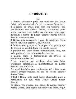 I CORÍNTIOS
A B
' 0 ! !>
! - ) 0 B> 0
+ 8 2 4 ) 6 1 0
, 0 !
0 6 2
- B 0
B "
3 F 4 - 0 ! .0 ! )
0 B
5 B ! 2 ) ! -> 0 ! 2
) 6 - , /
7 ! 6 , 6 0
! - 0
9 ,
, -> /
: 6 - , 0
6 2 ,
B 0
< 6 * - , 1 * , 0 !
! - B
= * ) 0 ! 6 , !
B
'? H 2 - 0 0 B
0 6 4 , 0 6
 