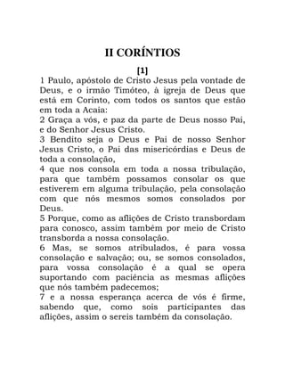 II CORÍNTIOS
A B
' 0 !> ! -
) 0 > 0 8 2 4 ) 6
1 0 6
"
+ F -> 0 ! . ! ) 0
B
3 4 ) B
0 > )
0
5 6 0
! 6 * ! 6
- 2 0 !
6 > !
)
7 6 0 ,
! 0 * !
9 I 0 0 * ! -
- / 0 0
! - * 6 !
! ! @ ,
6 > * ! /
: ! -> * , 0
6 0 ! !
, 0 *
 