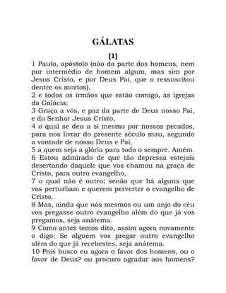 GÁLATAS
A B
' 0 !> P ! 0
! * 2 0 !
0 ! ) 0 6
Q0
+ 6 2 0 8 2 4
F 1 "
3 F -> 0 ! . ! ) 0
B 0
5 6 ! ! 0
! - ! * 0 2
- ) 0
7 6 4 2 > ! ! *
9 6 ! 4
6 6 - 2
0 ! - 2 0
: 6 * / 6 1 2 6
- ! 6 ! - - 2
< I 0 6 > 4 *
- ! 2 - 2 * 6 41 -
! 2 0 4 1
= 0 2 -
2 " B 2 * - ! 2 - 2
* 6 41 0 4 1
'? 2 , - 0
, - ) G ! 2 G
 