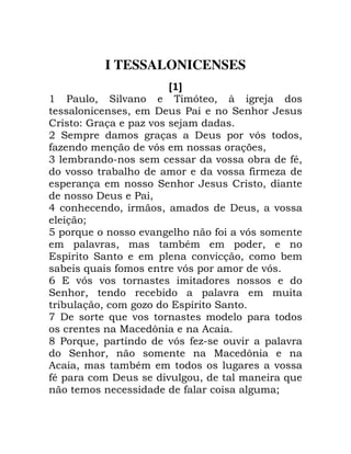 I TESSALONICENSES
A B
' 0 B - > 0 8 2 4
0 ) B
" F ! .- 4
+ B ! 2 ) ! -> 0
, . -> 0
3 - ,*0
- - , .
! B 0
) 0
5 0 0 ) 0 -
/
7 ! 6 - 2 , ->
! - 0 * ! 0
! B ! - 0
6 , -> ! ->
9 -> -
B 0 ! -
0 2 . ! B
: ) 6 - !
I
< 6 0 ! -> , . - ! -
B 0 I
0 * 2 -
,* ! ) - 2 0 6
, 2 /
 
