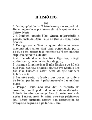II TIMÓTEO
A B
' 0 !> ! -
) 0 2 ! - 6 1
0
+ > 0 , " F 0 >
! . ! )
B
3 ) 2 ) 0 6
! - @ ! 0
6 ,
K! /
5 0 12 0 4
- 0 ! 2 . /
7 . 8 > ,* , 2 6 1
0 6 ! -> 0
6 *
9 . 6 !
) 0 6 1 ! !
: 6 ) !
- 0 ! 0
< - 2
B 0 0 6 !
/ ! ! 2 ,
- 2 2 ! ) 0
 