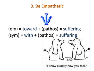 (em) = toward + (pathos) = suffering
(sym) = with + (pathos) = suffering
 