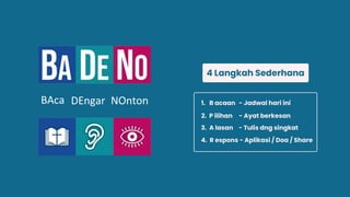 BaDeNo
BAca DEngar NOnton
 