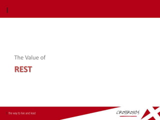 The Value of

REST
 