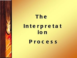 The  Interpretation Process 