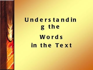 Understanding the Words in the Text   