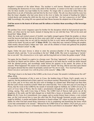 To say that the creature has fracture the bounds assigned by his Creator, and that God is now practically a helpless Spectator before the sin and suffering entailed by Adam’s fall, is to renounce the express declaration of Holy Bible, namely,