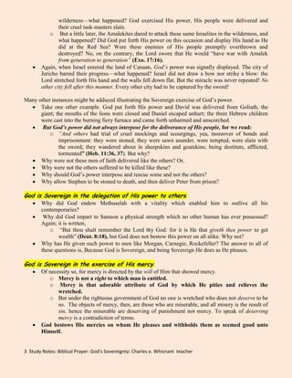 To say that God is Sovereign is to declare that He is the Most High, doing according to His will in the army of Heaven, and among the inhabitants of the earth, so that none can stay His hand or say unto Him what doest Thou? (Dan. 4:35). 