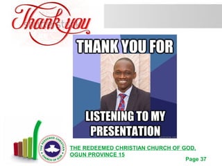 Free Powerpoint Templates
Page 37
THE REDEEMED CHRISTIAN CHURCH OF GOD,
OGUN PROVINCE 15
 