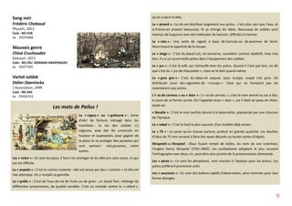 Sang noir
Frédéric Chabaud
Physalis, 2013
Cote : BD CHA
ex. : 95074489
Mauvais genre
Chloé Cruchaudet
Delcourt, 2013
Cote : BD CRU ROMANS GRAPHIQUES
ex. : 95077205
Varlot soldat
Didier Daeninckx
L'Association, 1999
Cote : BD DAE
ex. : 95026743
Les mots de Poilus !
La « cagna » ou « guitoune » : Sorte
d'abri de fortune ménagé dans les
tranchées : la vie des soldats s'y
organise, avec des lits construits en
hauteur et superposés, pour gagner de
la place et se protéger des parasites qui
sont partout : rats,punaises, entre
autres.
Les « totos » : Ce sont les poux, il faut s'en protéger et les détruire sans cesse, ce qui
est est difficile.
La « popote » : C'est la cuisine roulante : elle est tenue par des « cuistots » et elle est
très attendue. On y remplit sa gamelle.
La « gnôle » : C'est de l'eau-de-vie de fruits ou de grain : un alcool fort, mélange de
différentes provenances, de qualité variable. C'est un remède contre le « cafard »,
qu'on a dans la tête.
Le « pinard » : Le vin est distribué largement aux poilus : c'est plus sain que l'eau, et
la France en produit beaucoup. Et ça change les idées. Beaucoup de soldats sont
revenus de la guerre avec des habitudes de boisson, difficiles à inverser.
Le « rata » : Une sorte de ragoût à base de haricots ou de pommes de terre.
Nourrissant et apprécié de la troupe.
Le « singe » : C'est du bœuf cuit, en conserve, considéré comme répétitif, mais très
bon. Il y a un ouvre-boîte prévu dans l'équipement des soldats.
Le « jus » : C'est le café, qui réchauffe bien les poilus. Quand il n'est pas bon, on dit
que c'est du « jus de chaussette », mais on le boit quand même.
Le « gros gris » : C'est du tabac en paquet, pour la pipe, coupé très gros. On
distribuait aussi des cigarettes de « troupe ». Ceux qui ne fumaient pas les
revendaient aux autres.
L'« as de carreau » ou « Azor » : L'« as de carreau », c'est le nom donné au sac à dos,
à cause de sa forme carrée. On l'appelait aussi « Azor », car il était en peau de chien,
disait-on.
« Rosalie » : C'est le nom parfois donné à la baïonnette, popularisé par une chanson
de l'époque.
Le « Lebel » : C'est le fusil le plus courant, d'un modèle déjà ancien.
Le « 75 » : Le canon qu'on trouve partout, produit en grande quantité. Les douilles
d'obus de 75 mm servent à faire des vases décorés ou toutes sortes d'objets.
Shrapnell ou Shrapnel : Obus fusant rempli de balles, du nom de son inventeur,
l'anglais Henry Shrapnel (1761-1842). Les combattants adoptent le plus souvent
l'orthographe avec deux «l», peut-être plus proche de la prononciation allemande.
Les « aéros » : Ce sont les aéroplanes, nom courant à l'époque pour les avions. Les
poilus préfèrent prononcer aréo.
Les « saucisses » : Ce sont des ballons captifs d'observation, ainsi nommés pour leur
forme allongée.
9
 