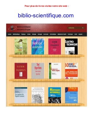 Pour plus de livres visitez notre site web :
http://biblio-scientifique.blogspot.com/
Powered by TCPDF (www.tcpdf.org)
biblio-scientifique.com
 