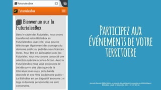 Participezaux
événementsdevotre
territoire
journée Savoie-Biblio Mettre en oeuvre des pratiques innovantes en bibliothèque :
BiblioBox - jeudi 10 décembre 2015 - CC -BY-NC-SA
 