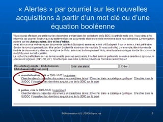 « Alertes » par courriel sur les nouvelles acquisitions à partir d’un mot clé ou d’une équation booléenne 