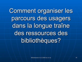 Comment organiser les parcours des usagers dans la longue traîne des ressources des bibliothèques? 