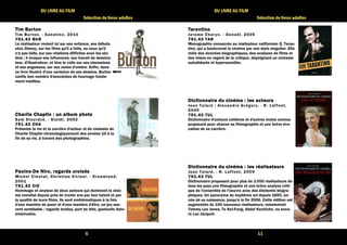 6 
DU LIVRE AU FILM 
Sélection de livres adultes 
TTTTiiiimmmm BBBBuuuurrrrttttoooonnnn 
Tim Bur ton. - Sonat ine, 2010 
777799991111....44443333 BBBBUUUURRRR 
Le réalisateur revient ici sur son enfance, ses débuts 
chez Disney, sur les films qu'il a faits, ou ceux qu'il 
n'a pas faits, sur ses relations difficiles avec les stu-dios 
; il évoque ses influences, son travail de dessina-teur, 
d'illustrateur, et lève le voile sur ses obsessions 
et ses angoisses, sur ses zones d'ombre. Enfin, dans 
ce livre illustré d'une centaine de ses dessins, Burton 
confie bon nombre d'anecdotes de tournage totale-ment 
inédites. 
CCCChhhhaaaarrrrlllliiiieeee CCCChhhhaaaapppplllliiiinnnn :::: uuuunnnn aaaallllbbbbuuuummmm pppphhhhoooottttoooo 
Sam Stourdzé. - Steidl , 2002 
777799991111....44443333 CCCCHHHHAAAA 
Présente la vie et la carrière d'acteur et de cinéaste de 
Charlie Chaplin chronologiquement des années 10 à la 
fin de sa vie, à travers des photographies. 
PPPPaaaacccciiiinnnnoooo--DDDDeeee NNNNiiiirrrroooo,,,, rrrreeeeggggaaaarrrrddddssss ccccrrrrooooiiiissssééééssss 
Michel Cieutat , Chr ist ian Viviani . - Dreamland, 
2001 
777799991111....44443333 CCCCIIIIEEEE 
Hommage et analyse de deux acteurs qui dominent le ciné-ma 
mondial depuis près de trente ans par leur talent et par 
la qualité de leurs films. Ils sont emblématiques à la fois 
d'une manière de jouer et d'une manière d'être, un jeu sou-vent 
semblable : regards tendus, port de tête, gestuelle italo-américaine. 
11 
DU LIVRE AU FILM 
Sélection de livres adultes 
TTTTaaaarrrraaaannnnttttiiiinnnnoooo 
Jerome Charyn. - Denoël , 2009 
777799991111....44443333 TTTTAAAARRRR 
Monographie consacrée au réalisateur californien Q. Taran-tino, 
qui a bouleversé le cinéma par son style singulier. Elle 
mêle des données biographiques, des analyses de films et 
des mises en regard de la critique, dépeignant un cinéaste 
autodidacte et hypersensible. 
DDDDiiiiccccttttiiiioooonnnnnnnnaaaaiiiirrrreeee dddduuuu cccciiiinnnnéééémmmmaaaa :::: lllleeeessss aaaacccctttteeeeuuuurrrrssss 
Jean Tulard ; Alexandre Grégory. - R. Laf font , 
2009 
777799991111....44443333 TTTTUUUULLLL 
Dictionnaire d'acteurs célèbres et d'autres moins connus 
proposant pour chacun sa filmographie et une brève évo-cation 
de sa carrière. 
DDDDiiiiccccttttiiiioooonnnnnnnnaaaaiiiirrrreeee dddduuuu cccciiiinnnnéééémmmmaaaa :::: lllleeeessss rrrrééééaaaalllliiiissssaaaatttteeeeuuuurrrrssss 
Jean Tulard. - R. Laf font , 2009 
777799991111....44443333 TTTTUUUULLLL 
Dictionnaire proposant pour plus de 3.050 réalisateurs de 
tous les pays une filmographie et une brève analyse criti-que 
de l'ensemble de l'oeuvre avec des éléments biogra-phiques. 
Un panorama du septième art depuis 1895, an-née 
de sa naissance, jusqu'à la fin 2006. Cette édition est 
augmentée de 100 nouveaux réalisateurs, notamment 
Tommy Lee Jones, To Kei-Fung, Abdel Kechiche, ou enco-re 
Luc Jacquet. 
 