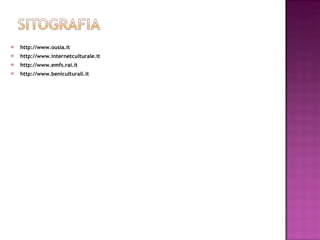 http://www.ousia.it http://www.internetculturale.it http://www.emfs.rai.it http://www.beniculturali.it 