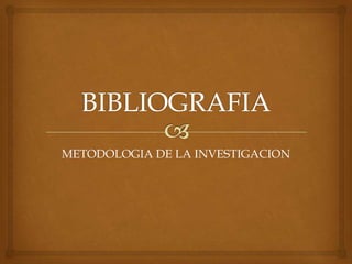 METODOLOGIA DE LA INVESTIGACION
 