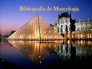 Bibliografia de Museologia
 