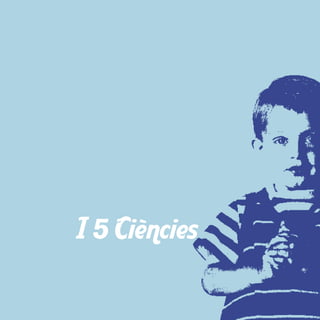coneixements 28 
 I5 Ciències 
KERROD, ROBIN; HOLGATE, SHARON ANN. - Cómo fun-ciona 
la ciencia. - Espasa-Calpe, 2005. - 160 p. - 
ISBN 84-670-1554-3. 19,90 ¤ 
Introducció lúdica al coneixement científi c. L’àlbum mostra 
els fonaments bàsics de la ciència a partir d’unes explicacions 
breus dels fenòmens que s’il·lustren amb experiments molt 
senzills. 
MAYNARD, CHRISTOPHER. - Ciència a casa. - Molino, 
2002. - 48 p. - ISBN 84-272-4871-7. 16,00 ¤ 
Obra il·lustrada d’experiments científi cs per introduir-se en 
el món de la ciència. Explica de manera senzilla més de 50 ac-tivitats 
per realitzar a casa: proves d’acidesa, el corrent elèctric, 
el moviment, etc. Un altre títol de la col·lecció: Ciència a l’aire 
lliure. Hi ha edició en castellà 
MEIANI, ANTONELLA. - El gran libro de los experimen-tos: 
más de 200 experimentos para aprender a 
divertirse con la ciencia. - 5a ed. - San Pablo, 2005. 
- 262 p. - ISBN 84-285-2266-9. 25,25 ¤ 
Recull d’experiments fàcils de realitzar per introduir-se en 
el món de la ciència d’una forma didàctica: els secrets de l’aire, 
de l’aigua i de la llum, el magnetisme i l’electricitat, el movi-ment 
i l’equilibri dels cossos, etc. 
 I51 Matemàtica 
ABEL, SIMONE. - Divido. - Edelvives, 2001. - 16 p. - (Nú-meros 
divertidos). - ISBN 84-263-4353-8. 9,40 ¤ 
Una manera d’exercitar la divisió amb clau de joc, constru-int 
puzles i fi gures diverses per iniciar-se i reforçar el concepte 
de divisió. 
Los trucos de las matemáticas / escrito por la As-sociation 
Petits Débrouillards. - Ediciones SM, 2004. - 
91 p. - (Experimentos). - ISBN 84-348-9665-6. 8,00 ¤ 
Experiments presentats de manera lúdica a partir de si-tuacions 
quotidianes i agrupats en tres nivells de difi cultat. 
Cada un dels experiments té una explicació guiada que espe-cifi 
ca què es necessita i com s’ha de fer l’activitat. Destaquen 
unes il·lustracions divertides i alhora molt aclaridores per fer 
cada pas. 
 I52 Planetes i estrelles 
ARÀNEGA, SUSANNA; GONZÁLEZ, NÚRIA; PORTELL RIFÀ, 
JOAN. - Els astres. - 3a ed. - La Galera, 2002. - 31 p. 
- (Descobrim). - ISBN 84-246-0276-5. 6,50 ¤ 
Col·lecció de llibres de coneixements bàsics per a infants. 
Exposició molt elemental i didàctica dels temes. Altres títols 
de la col·lecció: El cos, Els sentits, L’elefant, Els arbres, Els 
astres, Els ofi cis, Els dinosaures, El menjar, Les abelles, La 
bicicleta, L’aigua. Hi ha edició en castellà. 
 