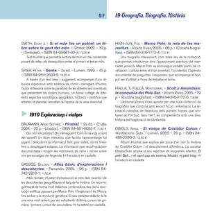 coneixements 68 
 I912 Atles 
Atles de geografi a de Catalunya: Espanya, Eu-ropa, 
el món. - 3a ed. - Barcanova, 2006. - 101 p. 
- ISBN 84-489-1922-X. 21,90 ¤ 
Atles de geografi a adreçat a estudiants, amb mapes fí-sics, 
polítics, demogràfi cs i econòmics. Ofereix una descripció 
detallada de Catalunya i Espanya: relleu, hidrografi a, climes, 
espais naturals, divisió territorial, població, agricultura, ramade-ria, 
pesca, indústria, energia i comunicacions. Es complementa 
amb una primera aproximació a Europa, la UE i el món. Inclou 
en CD-Rom el joc Comarcat, consistent en un recorregut virtu-al 
per les comarques catalanes i un repertori de mapes muts. 
Atles dels Països Catalans. - Enciclopèdia Catala-na, 
2000. - 83 p. - (Geo/Estel). - ISBN 84-412-0595-7. 
27,05 ¤ 
Atles de geografi a adreçat a estudiants, amb mapes físics, 
polítics, demogràfi cs i econòmics. Ofereix una descripció de-tallada 
dels Països Catalans. 
Atles junior Vicens Vives: geogràfi c de Cata-lunya 
i del món / realització: Institut Cartogràfi c Llatí. 
- 5a ed., reimpr. - Vicens Vives, 2006. - 97 p. - ISBN 
84-316-8317-1. 17,60 ¤ 
Atles universal amb una dedicació especial a Catalunya. 
Consta de 53 mapes que combinen il·lustració gràfi ca amb 
fotografi es per satèl·lit. L’Institut Cartogràfi c Llatí és una de les 
institucions cartogràfi ques més prestigioses del nostre país. 
Adreçat a estudiants d’educació primària i primers cursos de 
secundària. Hi ha edició en castellà. 
CARRERAS, CARLES. - Atles de Catalunya: regions 
i comarques. - La Galera, 1999. - 206 p. - ISBN 84- 
412-0025-4. 12,20 ¤ 
Atles i geografi a comarcal de Catalunya adreçats a estudi-ants 
d’educació primària. 
DALBY, ELIZABETH. - Mi primer atlas: con links de 
internet. - Usborne, 2004. - 64 p. - ISBN 0-7460- 
6392-X. 12,00 ¤ 
Atles físic del món adreçat a joves lectors i estudiants. In-clou 
un apartat introductori on s’explica què és un atlas, els 
diferents tipus de mapes, la informació que ofereixen i els sím-bols 
que utilitzen. El text que acompanya els mapes és clar i 
ben elaborat i es complementa amb fotografi es d’animals, pa-ratges 
naturals, etc. Compta també amb un índex cartogràfi c i 
una representació de banderes del món. Ofereix una descrip-ció 
detallada de Catalunya. 
 I92 Biografies 
CUGOTA I MATEU, LLUÍS. - Marie Curie. - Parramón, 
2005. - 63 p. - (Em dic...). - ISBN 84-342-2824-6. 7,50 ¤ 
Títol d’una col·lecció bàsica de biografi es de personatges 
universals adreçada a joves lectors. És el torn de la física Marie 
Curie, guanyadora de dos premis Nobel en física i química, junta-ment 
amb el seu marit Pierre. Al fi nal de cada volum s’inclou una 
relació cronològica dels fets històrics i culturals que situen la vida 
del personatge. La col·lecció ha guanyat el Premi Crítica Serra 
d’Or Juvenil de Coneixements 2005. Un altre títol de la col·lecció 
dedicat a un científi c: Albert Einstein. Hi ha edició en castellà. 
GIL, CARMEN. - Cleopatra. - Parramón, 2005. - 63 p. 
- (Em dic...). - ISBN 84-342-2755-X. 7,50 ¤ 
Altres títols de la col·lecció dedicats a personatges histò-rics: 
Alexandre el Gran i Marco Polo. Hi ha edició en castellà. 
 