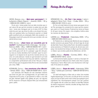 imaginació 30 
MAAR, PAUL. - Jo sóc el més alt. - Joventut, 2005. 
- 28 p. - ISBN 84-261-3457-2. 11,00 ¤ 
L’Enuki i el Jonah, dos amics esquimals, discuteixen en 
sortir de l’escola sobre qui és més alt dels dos. Una discussió 
que es va allargant fi ns que l’àvia de l’Enuki resoldrà el confl ic-te 
mentre els explica una llegenda inuit d’una lluna presumida 
i un conill que va pagar molt car creure’s el més gran. L’autor 
ha fet unes magnífi ques il·lustracions on les dimensions tenen 
un paper important. 
MAHY, MARGARET. - El segrest de la bibliotecària / 
il·lustracions de Quentin Blake. - La Magrana, 2001. - 31 
p. - (L’esparver). - ISBN 84-8264-330-4. 6,00 ¤ 
Una bibliotecària que respon al concepte que tradicional-ment 
se sol tenir d’aquestes professionals, essencialment es-trictes, 
és la protagonista d’una aventura extraordinària. Amb 
la seva perseverança aconseguirà fer d’uns pirates barroers i 
buscabregues, uns bons lectors! Un text i unes il·lustracions 
que promouen el somriure i les ganes de llegir. 
MASINI, BEATRICE. - Una núvia graciosa, vistosa, 
preciosa / il·lustrada per Anna Laura Cantone. - Tus-cania, 
2002. - 29 p. - (L’àmfora platejada). - ISBN 84- 
932616-5-3. 11,95 ¤ 
La Filomena té la il·lusió de casar-se amb el vestit més 
preciós de tots: un dels vestits de núvia que es fan i es desfan. 
I s’hi afanya de valent. Però el dia del casament, es troba amb 
una gran sorpresa que farà que s’adoni que no és veritat que 
totes les núvies son precioses, que també n’hi ha de vistoses, i 
fi ns i tot de només gracioses. La Filomena en traurà una bona 
lliçó i serà feliç. Les il·lustracions fan honor a la vistositat tan 
apreciada per la protagonista. Humor i sorpreses que fan de 
bon llegir. 
MCKEE, DAVID. - L’Elmer. - Beascoa, 2006. - 32 p. - 
ISBN 84-488-2329-X. 10,95 ¤ 
L’Elmer és un elefant diferent. No és un elefant color d’ele-fant. 
L’Elmer és de molts colors! Això el fa diferent de la resta, 
però tots se l’estimen molt perquè l’Elmer fa feliç a tothom 
amb les seves bromes i rialles. L’editorial Beascoa reedita de 
nou alguns títols d’aquesta sèrie clàssica: L’Elmer i el Wilbur 
o L’Elmer i els hipopòtams. 
NOGUÈS, JEAN-COME. - El geni del gessamí / il-lustracions 
d’Anne Romby. - Zendrera Zariquiey, 2003. 
- 40 p. - ISBN 84-8418-165-0. 16,00 ¤ 
Una història meravellosa en què la fantasia i la realitat con-viuen 
amb tanta naturalitat que el lector se la creu, de manera 
que la moralitat (si és que es pot dir així) que se’n desprèn, 
no és gens ensucrada ni provoca rebuig. Unes il·lustracions 
fi dels a la fi losofi a oriental del text, detallistes i de tons suaus 
i plàcids conformen, amb la història, una bona lectura. Molt 
recomanable per llegir en veu alta. 
OLTEN, MANUELA. - Tots uns homes. - Serres, 2006. 
- 24 p. - ISBN 84-8488-238-1. 12,50 ¤ 
“Les nenes tenen por dels fantasmes” assegura un dels 
protagonistes del conte. “Ja, però els fantasmes existeixen?”, 
li pregunta l’altre nen. Àlbum il·lustrat per explicar el tema de 
la diferència de gènere que marca la vida des de la primera 
infància. Gràcies a aquest conte, l’autora ha obtingut el premi 
Deutscher Jugendliteratur Press. 
 