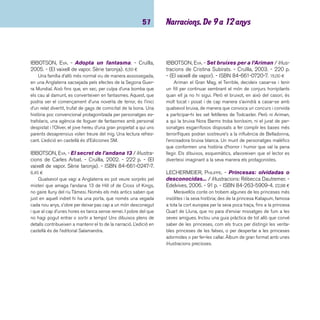 imaginació 58 
MAEYER, GREGIE DE; VANMECHELEN, KOEN. - Juul. - 
Lóguez, 2005. - 28 p. - ISBN 84-85334-90-2. 12,60 ¤ 
Metàfora que explica amb paraules i imatges la història de 
la negació d’un nen per part dels altres. Juul és rebutjat i va 
eliminant les parts del seu cos que no agraden als altres per 
tal d’apropar-se a ells. Les il·lustracions són el contrapunt al 
text. L’estructura de fusta que representa al nen provoca una 
tensió visual que encara marca més el missatge del text. Al 
fi nal, a Juul només li queda el cap i amb un llapis a la boca 
comença a escriure aquesta història. Conte terrible i fascinant 
al mateix temps, que es presta a fer-ne moltes valoracions. 
Un dels millors llibres de la dècada dels 90 segons l’equip de 
crítics de la revista CLIJ. 
NÖSTLINGER, CHRISTINE. - Intercanvi amb un an-glès 
/ il·lustracions: Gerardo Amechazurra. - Planeta  
Oxford, 2005. - 204 p. - (Camaleón. Serie azul). - ISBN 
84-9811-020-3. 6,50 ¤ 
A l’Ewald la llengua anglesa se li resisteix, i és per això 
que la mare decideix convidar un noi anglès durant les vacan-ces 
per fer pràctiques. Però el noi anglès no és ben bé el que 
s’esperaven. Difícil i problemàtic, trasbalsa l’aparent harmonia 
de la família. Una novel·la que parla de la convivència i de la 
manera de superar els problemes d’integració. Se n’ha fet edi-ció 
en castellà. 
NÖSTLINGER, CHRISTINE. - Konrad, o, El nen que va 
sortir d’una llauna de conserves / il·lustracions de 
Frantz Wittkamp. - 8a ed. - Alfaguara, 2003. - 148 p. - 
(Pròxima parada). - ISBN 84-8435-519-5. 6,75 ¤ 
A una dona acostumada a anar al seu aire li arriba per 
correu un paquet amb un nen de set anys a dins. A través 
d’una colla de situacions divertides i ben tramades la dona 
haurà d’anar canviant la seva vida independent. Una narració 
d’humor per explicar i refl exionar sobre el paper dels pares. Un 
llibre recomanable per llegir individualment o per ser llegit en 
veu alta a la classe, on mestres i alumnes s’ho passaran molt 
bé. També editat en castellà. 
ORLEV, URI. - Corre, noi, corre!. - Alfaguara: Grup 
Pro motor, 2002. - 202 p. - (Alfaguara/Grup Promotor). 
- ISBN 84-8435-727-9. 6,75 ¤ 
Durant la segona Guerra Mundial, en el gueto de Varsòvia, 
un nen aconsegueix escapar i narra tot el seu periple amb les 
persones que va trobant i com l’ajuden o no fi ns a trobar la 
llibertat. Un text fantàstic per refl exionar sobre la naturalesa 
humana, narrat de forma trepidant i amb coneixement de cau-sa. 
Molt interessant per situar el context històric de les acaba-lles 
de la guerra. Lectura proposada al 8è Premi de literatura 
“Protagonista Jove” 2003. Títol recomanat per l’equip de crítics 
de Faristol. 
OZ, AMOS. - La bicicleta d’en Sumkhí / il·lustracions 
de Gallardo. - Cruïlla, 2003. - 124 p. - (El vaixell de va-por. 
Sèrie taronja). - ISBN 84-661-0626-X. 6,45 ¤ 
En Sumji ja no pot ser més feliç: li acaben de regalar una 
bicicleta. Però quan la canvia pel tren del seu millor amic, co-mencen 
un munt de problemes cada cop més complicats. Al 
Jerusalem sota comandament britànic, després de la Segona 
Guerra Mundial, Sumji es pot considerar un petit gran heroi en 
la tradició de Hucklberry Finn de Mark Twain. Editat en castellà 
a la col·lecció Las tres edades, de l’editorial Siruela. 
 