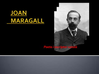 JOAN    MARAGALL Poeta i escriptor català 