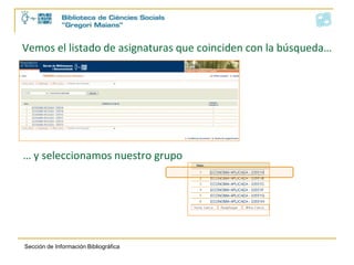 Vemos el listado de asignaturas que coinciden con la búsqueda…… y seleccionamos nuestro grupo