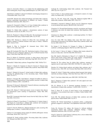 Adams G, Ainsworth J, Butler L et al. Update from the ophthalmology child         Carbaugh SF. Understanding shaken baby syndrome. Adv Neonatal Care
abuse working party: Royal College ophthalmologists. Eye 2004; 18(8):795-8.       2004; 4(2):105-14; quiz 15-7.

Adamsbaum C, Rolland Y, Husson B. [Pediatric neuroimaging emergencies.].          Carty H, Pierce A. Non-accidental injury: a retrospective analysis of a large
J Neuroradiol 2004; 31(4):272-80.                                                 cohort. Eur Radiol 2002; 12(12):2919-25.

Arnold RW. Macular hole without hemorrhages and shaken baby syndrome:             Chan YL, Chu WC, Wong GW, Yeung DK. Diffusion-weighted MRI in
practical medicolegal documentation of children's eye trauma. J Pediatr           shaken baby syndrome. Pediatr Radiol 2003; 33(8):574-7.
Ophthalmol Strabismus 2003; 40(6):355-7.
                                                                                  Christophe C, Guissard G, Sekhara T, Dan B, Avni EF. [Diagnostic imaging
Asamura H, Yamazaki K, Mukai T et al. Case of shaken baby syndrome in             in non-accidental brain injuries]. JBR-BTR 2003; 86(2):86-95.
Japan caused by shaking alone. Pediatr Int 2003; 45(1):117-9.
                                                                                  Clemetson CA. Elevated blood histamine caused by vaccinations and Vitamin
Bandak FA. Shaken baby syndrome: a biomechanics analysis of injury                C deficiency may mimic the shaken baby syndrome. Med Hypotheses 2004;
mechanisms. Forensic Sci Int 2005; 151(1):71-9.                                   62(4):533-6.

Barlow K, Thompson E, Johnson D, Minns RA. The neurological outcome of            Clemetson CA. Shaken baby syndrome: a medicolegal problem. N Z Med J
non-accidental head injury. Pediatr Rehabil 2004; 7(3):195-203.                   2004; 117(1205):U1160.

Barlow KM, Thomson E, Johnson D, Minns RA. Late neurologic and                    Cory CZ, Jones BM. Can shaking alone cause fatal brain injury? A
cognitive sequelae of inflicted traumatic brain injury in infancy. Pediatrics     biomechanical assessment of the Duhaime shaken baby syndrome model. Med
2005; 116(2):e174-85.                                                             Sci Law 2003; 43(4):317-33.

Bennett S, Plint A, Vassilyadi M. Armoured brain. CMAJ 2003;                      De Giorgio F, De Mercurio D, Vetrugno G, Abbate A. Shaken-baby
169(11):1145; author reply 1145.                                                  syndrome: a challenging diagnosis. Med Sci Law 2005; 45(2):182-3.

Berger RP, Kochanek PM, Pierce MC. Biochemical markers of brain injury:           de San Lazaro C, Harvey R, Ogden A. Shaking infant trauma induced by
could they be used as diagnostic adjuncts in cases of inflicted traumatic brain   misuse of a baby chair. Arch Dis Child 2003; 88(7):632-4.
injury? Child Abuse Negl 2004; 28(7):739-54.
                                                                                  Dias MS, Smith K, DeGuehery K, Mazur P, Li V, Shaffer ML. Preventing
Biron D, Shelton D. Perpetrator accounts in infant abusive head trauma            abusive head trauma among infants and young children: a hospital-based,
brought about by a shaking event. Child Abuse Negl 2005; 29(12):1347-58.          parent education program. Pediatrics 2005; 115(4):e470-7.

Blumenthal I. Shaken baby syndrome. Postgrad Med J 2002; 78(926):732-5.           Donohoe M. The evidence base for shaken baby syndrome: meaning of
                                                                                  signature must be made explicit. BMJ 2004; 329(7468):741; author reply 741.
Bonnier C, Mesples B, Carpentier S, Henin D, Gressens P. Delayed white
matter injury in a murine model of shaken baby syndrome. Brain Pathol 2002;       Donohoe M. Evidence-based medicine and shaken baby syndrome: part I:
12(3):320-8.                                                                      literature review, 1966-1998. Am J Forensic Med Pathol 2003; 24(3):239-42.

Bonnier C, Mesples B, Gressens P. Animal models of shaken baby syndrome:          Douglas M, Archer P. Shaken baby syndrome-related traumatic brain injuries:
revisiting the pathophysiology of this devastating injury. Pediatr Rehabil        statewide surveillance findings. J Okla State Med Assoc 2004; 97(11):487-90.
2004; 7(3):165-71.
                                                                                  Dyer C. Court hears shaken baby cases. BMJ 2005; 330(7506):1463.
Bonnier C, Nassogne MC, Saint-Martin C, Mesples B, Kadhim H, Sebire G.
Neuroimaging of intraparenchymal lesions predicts outcome in shaken baby          Dyer C. Diagnosis of "shaken baby syndrome" still valid, appeal court rules.
syndrome. Pediatrics 2003; 112(4):808-14.                                         BMJ 2005; 331(7511):253.

Brousseau TJ, Kissoon N, McIntosh B. Vitamin K deficiency mimicking child         Ells AL, Kherani A, Lee D. Epiretinal membrane formation is a late
abuse. J Emerg Med 2005; 29(3):283-8.                                             manifestation of shaken baby syndrome. J AAPOS 2003; 7(3):223-5.

Brown GW, Malone P. Child head injuries: review of pattern from abusive           Ennis E, Henry M. A review of social factors in the investigation and
and unintentional causes resulting in hospitalization. Alaska Med 2003;           assessment of non-accidental head injury to children. Pediatr Rehabil 2004;
45(1):9-13.                                                                       7(3):205-14.

Byard RW. Unexpected infant death: lessons from the Sally Clark case. Med J       Evans HH. The medical discovery of shaken baby syndrome and child
Aust 2004; 181(1):52-4.                                                           physical abuse. Pediatr Rehabil 2004; 7(3):161-3.

Cabrerizo de Diago R, Urena-Hornos T, Conde-Barreiro S, Labarta-Aizpun J,         Fledelius HC. Retinal haemorrhages in premature infants: a pathogenetic
Pena-Segura JL, Lopez-Pison J. [Shaken baby syndrome and osteogenesis             alternative diagnosis to child abuse. Acta Ophthalmol Scand 2005; 83(4):424-
imperfecta]. Rev Neurol 2005; 40(10):598-600.                                     7.

Cackett P, Fleck B, Mulhivill A. Bilateral fourth-nerve palsy occurring after     Forbes BJ, Christian CW, Judkins AR, Kryston K. Inflicted childhood
shaking injury in infancy. J AAPOS 2004; 8(3):280-1.                              neurotrauma (shaken baby syndrome): ophthalmic findings. J Pediatr
                                                                                  Ophthalmol Strabismus 2004; 41(2):80-8; quiz 105-6.
Capone A Jr. Lens-sparing vitreous surgery for infantile amblyogenic vitreous
hemorrhage. Retina 2003; 23(6):792-5.                                             Fung EL, Nelson EA. Could Vitamin C deficiency have a role in shaken baby
                                                                                  syndrome? Pediatr Int 2004; 46(6):753-5.
Carbaugh SF. Family teaching toolbox. Preventing shaken baby syndrome.
Adv Neonatal Care 2004; 4(2):118-9.
101
 