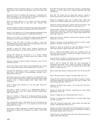 Middeldorp S, Peters M. [Diagnostic image (177). A lifeless infant. Shaken       Reece RM. The evidence base for shaken baby syndrome: competing interest
baby syndrome]. Ned Tijdschr Geneeskd 2004; 148(23):1168; author reply           declaration of the 106 authors and an editorial explanation. BMJ 2004;
1168.                                                                            329(7468):741.

Mierisch RF, Frasier LD, Braddock SR, Giangiacomo J, Berkenbosch JW.             Reece RM. The evidence base for shaken baby syndrome: response to
Retinal hemorrhages in an 8-year-old child: an uncommon presentation of          editorial from 106 doctors. BMJ 2004; 328(7451):1316-7; author reply 1317.
abusive injury. Pediatr Emerg Care 2004; 20(2):118-20.
                                                                                 Robben SG. [Diagnostic image (177). A lifeless infant. Shaken baby
Miller M, Leestma J, Barnes P et al. A sojourn in the abyss: hypothesis,         syndrome]. Ned Tijdschr Geneeskd 2004; 148(23):1168; author reply 1168.
theory, and established truth in infant head injury. Pediatrics 2004;
114(1):326.                                                                      Rushton DI. Neonatal shaken baby syndrome--historical inexactitudes. Arch
                                                                                 Dis Child Fetal Neonatal Ed 2003; 88(2):F161; author reply F161-2.
Minns RA, Busuttil A. Patterns of presentation of the shaken baby syndrome:
four types of inflicted brain injury predominate. BMJ 2004; 328(7442):766.       Sanchez-Gimeno J, Martin-Carpi J, Martinez-Laborda S, Carrasco-Lorente S,
                                                                                 Abenia-Uson P, Lopez-Pison J. [Lumbar puncture and early neuroimaging in
Morad Y, Avni I, Benton SA et al. Normal computerized tomography of brain        complex febrile seizures. Report of a case of shaken infant syndrome]. Rev
in children with shaken baby syndrome. J AAPOS 2004; 8(5):445-50.                Neurol 2003; 36(4):351-4.

Morad Y, Avni I, Capra L et al. Shaken baby syndrome without intracranial        Santucci KA, Hsiao AL. Advances in clinical forensic medicine. Curr Opin
hemorrhage on initial computed tomography. J AAPOS 2004; 8(6):521-7.             Pediatr 2003; 15(3):304-8.

Morad Y, Kim YM, Mian M, Huyer D, Capra L, Levin AV.                             Scheibner V. Response to Leask and McIntyre's attack on myself as a public
Nonophthalmologist accuracy in diagnosing retinal hemorrhages in the shaken      opponent of vaccination. Vaccine 2003; 22(1):vi-ix.
baby syndrome. J Pediatr 2003; 142(4):431-4.
                                                                                 Schmidt LS, Nielsen JE, Blichfeldt SS, Lund AM. [Metabolic disease or
Mulvihill A, Buncic JR. Vertical sensory nystagmus associated with               shaken baby syndrome?]. Ugeskr Laeger 2003; 165(35):3323-4.
intraocular haemorrhages in the shaken baby syndrome. Eye 2004; 18(5):545-
6.                                                                               Shaw A. Standard forms--helpful clinical and investigative tools for
                                                                                 determining cause and timing of inflicted brain damage in children. Child
Nassogne MC, Sharrard M, Hertz-Pannier L et al. Massive subdural                 Abuse Negl 2003; 27(5):453-5.
haematomas in Menkes disease mimicking shaken baby syndrome. Childs
Nerv Syst 2002; 18(12):729-31.                                                   Simon J, Sood S, Yoon MK et al. Vitrectomy for dense vitreous hemorrhage
                                                                                 in infancy. J Pediatr Ophthalmol Strabismus 2005; 42(1):18-22.
Nelson EA. Category D: unknown whether ill treatment is cause. Arch Dis
Child 2003; 88(7):645.                                                           Smith C, Bell JE, Keeling JW, Risden RA. Dural haemorrhage in
                                                                                 nontraumatic infant deaths: does it explain the bleeding in 'shaken baby
Newton AW, Vandeven AM. Update on child maltreatment with a special              syndrome'? Geddes JE et al. A response. Neuropathol Appl Neurobiol 2003;
focus on shaken baby syndrome. Curr Opin Pediatr 2005; 17(2):246-51.             29(4):411-2; author reply 412-3.

Nooraudah AR, Mohd Sham K, Zahari N, Fauziah K. Non-accidental fatal             Smith J. Shaken baby syndrome. Orthop Nurs 2003; 22(3):196-203; quiz 204-
head injury in small children--a clinico-pathological correlation. Med J         5.
Malaysia 2004; 59(2):160-5.
                                                                                 Spike J. The sound of chains: a tragedy. J Clin Ethics 2005; 16(3):212-7.
Parizel PM, Ceulemans B, Laridon A, Ozsarlak O, Van Goethem JW, Jorens
PG. Cortical hypoxic-ischemic brain damage in shaken-baby (shaken impact)        Starling SP, Patel S, Burke BL, Sirotnak AP, Stronks S, Rosquist P. Analysis
syndrome: value of diffusion-weighted MRI. Pediatr Radiol 2003;                  of perpetrator admissions to inflicted traumatic brain injury in children. Arch
33(12):868-71.                                                                   Pediatr Adolesc Med 2004; 158(5):454-8.

Peychl I. [Shaken baby syndrome]. Cas Lek Cesk 2005; 144(3):185-7;               Stephenson JB. Shaken baby syndrome. J R Soc Med 2003; 96(2):102-3;
discussion 188-9.                                                                author reply 103.

Pierre-Kahn V, Roche O, Dureau P et al. Ophthalmologic findings in               Sugarman N. Shaken Baby Syndrome: compensating the victims. Pediatr
suspected child abuse victims with subdural hematomas. Ophthalmology             Rehabil 2004; 7(3):215-20.
2003; 110(9):1718-23.
                                                                                 Swanson T. Mighty like a rose. Pediatr Rehabil 2004; 7(3):221-3.
Pramuk LA, Sirotnak A, Friedman NR. Esophageal perforation preceding
fatal closed head injury in a child abuse case. Int J Pediatr Otorhinolaryngol
2004; 68(6):831-5.                                                               Swischuk LE. Supracondylar femoral fracture in an infant. Pediatr Emerg
                                                                                 Care 2003; 19(2):104-7.
Punt J, Bonshek RE, Jaspan T, McConachie NS, Punt N, Ratcliffe JM. The
'unified hypothesis' of Geddes et al. is not supported by the data. Pediatr      Talbert DG. Paroxysmal cough injury, vascular rupture and 'shaken baby
Rehabil 2004; 7(3):173-84.                                                       syndrome'. Med Hypotheses 2005; 64(1):8-13.


Ray M, Ghosh D, Malhi P, Khandelwal N, Singhi PD. Shaken baby syndrome           Theodore AD, Chang JJ, Runyan DK, Hunter WM, Bangdiwala SI, Agans R.
masquerading as apparent life threatening event. Indian J Pediatr 2005;          Epidemiologic features of the physical and sexual maltreatment of children in
72(1):85.                                                                        the Carolinas. Pediatrics 2005; 115(3):e331-7.

                                                                                 Torpy JM, Lynm C, Glass RM. JAMA patient page. Inflicted brain injury in
                                                                                 children. JAMA 2003; 290(5):698.


103
 