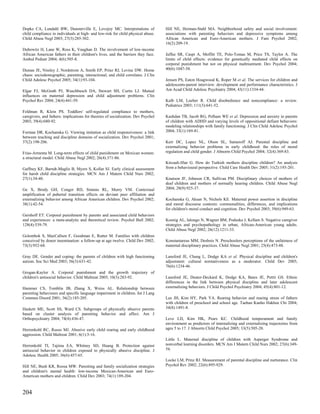Dopke CA, Lundahl BW, Dunsterville E, Lovejoy MC. Interpretations of               Hill NE, Herman-Stahl MA. Neighborhood safety and social involvement:
child compliance in individuals at high- and low-risk for child physical abuse.    associations with parenting behaviors and depressive symptoms among
Child Abuse Negl 2003; 27(3):285-302.                                              African American and Euro-American mothers. J Fam Psychol 2002;
                                                                                   16(2):209-19.
Dubowitz H, Lane W, Ross K, Vaughan D. The involvement of low-income
African American fathers in their children's lives, and the barriers they face.    Jaffee SR, Caspi A, Moffitt TE, Polo-Tomas M, Price TS, Taylor A. The
Ambul Pediatr 2004; 4(6):505-8.                                                    limits of child effects: evidence for genetically mediated child effects on
                                                                                   corporal punishment but not on physical maltreatment. Dev Psychol 2004;
Dumas JE, Nissley J, Nordstrom A, Smith EP, Prinz RJ, Levine DW. Home              40(6):1047-58.
chaos: sociodemographic, parenting, interactional, and child correlates. J Clin
Child Adolesc Psychol 2005; 34(1):93-104.                                          Jensen PS, Eaton Hoagwood K, Roper M et al. The services for children and
                                                                                   adolescents-parent interview: development and performance characteristics. J
Elgar FJ, McGrath PJ, Waschbusch DA, Stewart SH, Curtis LJ. Mutual                 Am Acad Child Adolesc Psychiatry 2004; 43(11):1334-44.
influences on maternal depression and child adjustment problems. Clin
Psychol Rev 2004; 24(4):441-59.                                                    Kalb LM, Loeber R. Child disobedience and noncompliance: a review.
                                                                                   Pediatrics 2003; 111(3):641-52.
Feldman R, Klein PS. Toddlers' self-regulated compliance to mothers,
caregivers, and fathers: implications for theories of socialization. Dev Psychol   Kashdan TB, Jacob RG, Pelham WE et al. Depression and anxiety in parents
2003; 39(4):680-92.                                                                of children with ADHD and varying levels of oppositional defiant behaviors:
                                                                                   modeling relationships with family functioning. J Clin Child Adolesc Psychol
Forman DR, Kochanska G. Viewing imitation as child responsiveness: a link          2004; 33(1):169-81.
between teaching and discipline domains of socialization. Dev Psychol 2001;
37(2):198-206.                                                                     Kerr DC, Lopez NL, Olson SL, Sameroff AJ. Parental discipline and
                                                                                   externalizing behavior problems in early childhood: the roles of moral
Frias-Armenta M. Long-term effects of child punishment on Mexican women:           regulation and child gender. J Abnorm Child Psychol 2004; 32(4):369-83.
a structural model. Child Abuse Negl 2002; 26(4):371-86.
                                                                                   Kircaali-Iftar G. How do Turkish mothers discipline children? An analysis
Gaffney KF, Barndt-Maglio B, Myers S, Kollar SJ. Early clinical assessment         from a behavioural perspective. Child Care Health Dev 2005; 31(2):193-201.
for harsh child discipline strategies. MCN Am J Matern Child Nurs 2002;
27(1):34-40.                                                                       Knutson JF, Johnson CR, Sullivan PM. Disciplinary choices of mothers of
                                                                                   deaf children and mothers of normally hearing children. Child Abuse Negl
Ge X, Brody GH, Conger RD, Simons RL, Murry VM. Contextual                         2004; 28(9):925-37.
amplification of pubertal transition effects on deviant peer affiliation and
externalizing behavior among African American children. Dev Psychol 2002;          Kochanska G, Aksan N, Nichols KE. Maternal power assertion in discipline
38(1):42-54.                                                                       and moral discourse contexts: commonalities, differences, and implications
                                                                                   for children's moral conduct and cognition. Dev Psychol 2003; 39(6):949-63.
Gershoff ET. Corporal punishment by parents and associated child behaviors
and experiences: a meta-analytic and theoretical review. Psychol Bull 2002;        Koenig AL, Ialongo N, Wagner BM, Poduska J, Kellam S. Negative caregiver
128(4):539-79.                                                                     strategies and psychopathology in urban, African-American young adults.
                                                                                   Child Abuse Negl 2002; 26(12):1211-33.
Golombok S, MacCallum F, Goodman E, Rutter M. Families with children
conceived by donor insemination: a follow-up at age twelve. Child Dev 2002;        Konstantareas MM, Desbois N. Preschoolers perceptions of the unfairness of
73(3):952-68.                                                                      maternal disciplinary practices. Child Abuse Negl 2001; 25(4):473-88.

Gray DE. Gender and coping: the parents of children with high functioning          Lansford JE, Chang L, Dodge KA et al. Physical discipline and children's
autism. Soc Sci Med 2003; 56(3):631-42.                                            adjustment: cultural normativeness as a moderator. Child Dev 2005;
                                                                                   76(6):1234-46.
Grogan-Kaylor A. Corporal punishment and the growth trajectory of
children's antisocial behavior. Child Maltreat 2005; 10(3):283-92.                 Lansford JE, Deater-Deckard K, Dodge KA, Bates JE, Pettit GS. Ethnic
                                                                                   differences in the link between physical discipline and later adolescent
Hammer CS, Tomblin JB, Zhang X, Weiss AL. Relationship between                     externalizing behaviors. J Child Psychol Psychiatry 2004; 45(4):801-12.
parenting behaviours and specific language impairment in children. Int J Lang
Commun Disord 2001; 36(2):185-205.                                                 Lee JH, Kim HY, Park YA. Rearing behavior and rearing stress of fathers
                                                                                   with children of preschool and school age. Taehan Kanho Hakhoe Chi 2004;
Haskett ME, Scott SS, Ward CS. Subgroups of physically abusive parents             34(8):1491-8.
based on cluster analysis of parenting behavior and affect. Am J
Orthopsychiatry 2004; 74(4):436-47.                                                Leve LD, Kim HK, Pears KC. Childhood temperament and family
                                                                                   environment as predictors of internalizing and externalizing trajectories from
Herrenkohl RC, Russo MJ. Abusive early child rearing and early childhood           ages 5 to 17. J Abnorm Child Psychol 2005; 33(5):505-20.
aggression. Child Maltreat 2001; 6(1):3-16.
                                                                                   Little L. Maternal discipline of children with Asperger Syndrome and
Herrenkohl TI, Tajima EA, Whitney SD, Huang B. Protection against                  nonverbal learning disorders. MCN Am J Matern Child Nurs 2002; 27(6):349-
antisocial behavior in children exposed to physically abusive discipline. J        54.
Adolesc Health 2005; 36(6):457-65.
                                                                                   Locke LM, Prinz RJ. Measurement of parental discipline and nurturance. Clin
Hill NE, Bush KR, Roosa MW. Parenting and family socialization strategies          Psychol Rev 2002; 22(6):895-929.
and children's mental health: low-income Mexican-American and Euro-
American mothers and children. Child Dev 2003; 74(1):189-204.



204
 