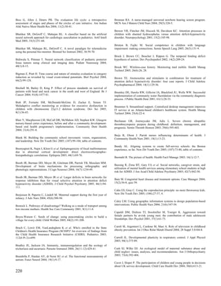 Bess G, Allen J, Deters PB. The evaluation life cycle: a retrospective             Brennan RA. A nurse-managed universal newborn hearing screen program.
assessment of stages and phases of the circles of care initiative. Am Indian       MCN Am J Matern Child Nurs 2004; 29(5):320-5.
Alsk Native Ment Health Res 2004; 11(2):30-41.
                                                                                   Brewer VR, Fletcher JM, Hiscock M, Davidson KC. Attention processes in
Bhatikar SR, DeGroff C, Mahajan RL. A classifier based on the artificial           children with shunted hydrocephalus versus attention deficit-hyperactivity
neural network approach for cardiologic auscultation in pediatrics. Artif Intell   disorder. Neuropsychology 2001; 15(2):185-98.
Med 2005; 33(3):251-60.
                                                                                   Brinton B, Fujiki M. Social competence in children with language
Bhatikar SR, Mahajan RL, DeGroff C. A novel paradigm for telemedicine              impairment: making connections. Semin Speech Lang 2005; 26(3):151-9.
using the personal bio-monitor. Biomed Sci Instrum 2002; 38:59-70.
                                                                                   Brock J, Brown CC, Boucher J, Rippon G. The temporal binding deficit
Bidiwala S, Pittman T. Neural network classification of pediatric posterior        hypothesis of autism. Dev Psychopathol 2002; 14(2):209-24.
fossa tumors using clinical and imaging data. Pediatr Neurosurg 2004;
40(1):8-15.                                                                        Brook WC. Wireless-case history. Monitoring med mobile. Health Manag
                                                                                   Technol 2005; 26(6):26, 28.
Bigman Z, Pratt H. Time course and nature of stimulus evaluation in category
induction as revealed by visual event-related potentials. Biol Psychol 2004;       Brown TE. Atomoxetine and stimulants in combination for treatment of
66(2):99-128.                                                                      attention deficit hyperactivity disorder: four case reports. J Child Adolesc
                                                                                   Psychopharmacol 2004; 14(1):129-36.
Birchall M, Bailey D, King P. Effect of process standards on survival of
patients with head and neck cancer in the south and west of England. Br J          Brumley DE, Hawks RW, Gillcrist JA, Blackford JU, Wells WW. Successful
Cancer 2004; 91(8):1477-81.                                                        implementation of community water fluoridation via the community diagnosis
                                                                                   process. J Public Health Dent 2001; 61(1):28-33.
Bish JP, Ferrante SM, McDonald-McGinn D, Zackai E, Simon TJ.
Maladaptive conflict monitoring as evidence for executive dysfunction in           Brummer S. Streamlined support. Centralized desktop management improves
children with chromosome 22q11.2 deletion syndrome. Dev Sci 2005;                  IT service at an Atlanta-based children's healthcare system. Health Manag
8(1):36-43.                                                                        Technol 2004; 25(4):22-4.

Blair Y, Macpherson LM, McCall DR, McMahon AD, Stephen KW. Glasgow                 Buchanan GR, Journeycake JM, Adix L. Severe chronic idiopathic
nursery-based caries experience, before and after a community development-         thrombocytopenic purpura during childhood: definition, management, and
based oral health programme's implementation. Community Dent Health                prognosis. Semin Thromb Hemost 2003; 29(6):595-603.
2004; 21(4):291-8.
                                                                                   Buijs R, Olson J. Parish nurses influencing determinants of health. J
Blank M. Building the community school movement: vision, organization,             Community Health Nurs 2001; 18(1):13-23.
and leadership. New Dir Youth Dev 2005; (107):99-104, table of contents.
                                                                                   Bundy AL. Aligning systems to create full-service schools: the Boston
Boonyapisit K, Najm I, Klem G et al. Epileptogenicity of focal malformations       experience, so far. New Dir Youth Dev 2005; (107):73-80, table of contents.
due to abnormal cortical development: direct electrocorticographic-
histopathologic correlations. Epilepsia 2003; 44(1):69-76.
                                                                                   Burmahl B. The picture of health. Health Facil Manage 2003; 16(1):12-7.
Booth JR, Burman DD, Meyer JR, Gitelman DR, Parrish TB, Mesulam MM.
Development of brain mechanisms for processing orthographic and                    Bussing R, Zima BT, Gary FA et al. Social networks, caregiver strain, and
phonologic representations. J Cogn Neurosci 2004; 16(7):1234-49.                   utilization of mental health services among elementary school students at high
                                                                                   risk for ADHD. J Am Acad Child Adolesc Psychiatry 2003; 42(7):842-50.
Booth JR, Burman DD, Meyer JR et al. Larger deficits in brain networks for
response inhibition than for visual selective attention in attention deficit       Bute M. Congenital heart disease and treatment options. Case Manager 2004;
hyperactivity disorder (ADHD). J Child Psychol Psychiatry 2005; 46(1):94-          15(2):56-8; quiz 59.
111.
                                                                                   Cahn ES, Gray C. Using the coproduction principle: no more throwaway kids.
Borjesson B, Paperin C, Lindell M. Maternal support during the first year of       New Dir Youth Dev 2005; (106):27-37, 4.
infancy. J Adv Nurs 2004; 45(6):588-94.
                                                                                   Caley LM. Using geographic information systems to design population-based
Bostock L. Pathways of disadvantage? Walking as a mode of transport among          interventions. Public Health Nurs 2004; 21(6):547-54.
low-income mothers. Health Soc Care Community 2001; 9(1):11-8.
                                                                                   Capaldi DM, Dishion TJ, Stoolmiller M, Yoerger K. Aggression toward
Boyes-Watson C. Seeds of change: using peacemaking circles to build a              female partners by at-risk young men: the contribution of male adolescent
village for every child. Child Welfare 2005; 84(2):191-208.                        friendships. Dev Psychol 2001; 37(1):61-73.


Brach C, Lewit EM, VanLandeghem K et al. Who's enrolled in the State               Caroli M, Argentieri L, Cardone M, Masi A. Role of television in childhood
Children's Health Insurance Program (SCHIP)? An overview of findings from          obesity prevention. Int J Obes Relat Metab Disord 2004; 28 Suppl 3:S104-8.
the Child Health Insurance Research Initiative (CHIRI). Pediatrics 2003;
112(6 Pt 2):e499.                                                                  Carroll JL. Developmental plasticity in respiratory control. J Appl Physiol
                                                                                   2003; 94(1):375-89.
Bradley JE, Jackson JA. Immunity, immunoregulation and the ecology of
trichuriasis and ascariasis. Parasite Immunol 2004; 26(11-12):429-41.              Cash SJ, Wilke DJ. An ecological model of maternal substance abuse and
                                                                                   child neglect: issues, analyses, and recommendations. Am J Orthopsychiatry
Brambilla P, Hardan AY, di Nemi SU et al. The functional neuroanatomy of           2003; 73(4):392-404.
autism. Funct Neurol 2004; 19(1):9-17.
                                                                                   Cavet J, Sloper P. The participation of children and young people in decisions
                                                                                   about UK service development. Child Care Health Dev 2004; 30(6):613-21.
220
 