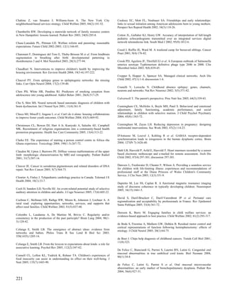 Chahine Z, van Straaten J, Williams-Isom A. The New York City                    Cooksey EC, Mott FL, Neubauer SA. Friendships and early relationships:
neighborhood-based services strategy. Child Welfare 2005; 84(2):141-52.          links to sexual initiation among American adolescents born to young mothers.
                                                                                 Perspect Sex Reprod Health 2002; 34(3):118-26.
Chamberlin RW. Developing a statewide network of family resource centers
in New Hampshire: lessons learned. Pediatr Rev 2003; 24(8):285-8.                Cotton JL, Gallaher KJ, Henry GW. Accuracy of interpretation of full-length
                                                                                 pediatric echocardiograms transmitted over an integrated services digital
Chase-Lansdale PL, Pittman LD. Welfare reform and parenting: reasonable          network telemedicine link. South Med J 2002; 95(9):1012-6.
expectations. Future Child 2002-2003; 12(1):166-85.
                                                                                 Creed J, Ruffin JE, Ward M. A weekend camp for bereaved siblings. Cancer
Chatonnet F, Dominguez del Toro E, Thoby-Brisson M et al. From hindbrain         Pract 2001; 9(4):176-82.
segmentation to breathing after birth: developmental patterning in
rhombomeres 3 and 4. Mol Neurobiol 2003; 28(3):277-94.                           Crook PD, Aguilera JF, Threlfall EJ et al. A European outbreak of Salmonella
                                                                                 enterica serotype Typhimurium definitive phage type 204b in 2000. Clin
Chaudhuri N. Interventions to improve children's health by improving the         Microbiol Infect 2003; 9(8):839-45.
housing environment. Rev Environ Health 2004; 19(3-4):197-222.
                                                                                 Cropper S, Hopper A, Spencer SA. Managed clinical networks. Arch Dis
Chauvel PY. From epilepsy genes to epileptogenic networks: the missing           Child 2002; 87(1):1-4; discusssion 1-4.
links. Curr Opin Neurol 2004; 17(2):139-40.
                                                                                 Crunelli V, Leresche N. Childhood absence epilepsy: genes, channels,
Chen PH, White HR, Pandina RJ. Predictors of smoking cessation from              neurons and networks. Nat Rev Neurosci 2002; 3(5):371-82.
adolescence into young adulthood. Addict Behav 2001; 26(4):517-29.
                                                                                 Culverwell T. The parent's perspective. Proc Nutr Soc 2005; 64(3):339-43.
Cho S, Shin MS. Neural network based automatic diagnosis of children with
brain dysfunction. Int J Neural Syst 2001; 11(4):361-9.                          Cunningham CE, McHolm A, Boyle MH, Patel S. Behavioral and emotional
                                                                                 adjustment, family functioning, academic performance, and social
Choca MJ, Minoff J, Angene L et al. Can't do it alone: housing collaborations    relationships in children with selective mutism. J Child Psychol Psychiatry
to improve foster youth outcomes. Child Welfare 2004; 83(5):469-92.              2004; 45(8):1363-72.


Christensen CL, Bowen DJ, Hart A Jr, Kuniyuki A, Saleeba AE, Campbell            Cunningham M, Zayas LH. Reducing depression in pregnancy: designing
MK. Recruitment of religious organisations into a community-based health         multimodal interventions. Soc Work 2002; 47(2):114-23.
promotion programme. Health Soc Care Community 2005; 13(4):313-22.
                                                                                 D'Antuono M, Louvel J, Kohling R et al. GABAA receptor-dependent
Clarke EE. The experience of starting a poison control centre in Africa--the     synchronization leads to ictogenesis in the human dysplastic cortex. Brain
Ghana experience. Toxicology 2004; 198(1-3):267-72.                              2004; 127(Pt 7):1626-40.


Claudon M, Upton J, Burrows PE. Diffuse venous malformations of the upper        Dahl LB, Hasvold P, Arild E, Hasvold T. Heart murmurs recorded by a sensor
limb: morphologic characterization by MRI and venography. Pediatr Radiol         based electronic stethoscope and e-mailed for remote assessment. Arch Dis
2001; 31(7):507-14.                                                              Child 2002; 87(4):297-301; discussion 297-301.


Cleaver JE. Cancer in xeroderma pigmentosum and related disorders of DNA         Danvers L, Freshwater D, Cheater F, Wilson A. Providing a seamless service
repair. Nat Rev Cancer 2005; 5(7):564-73.                                        for children with life-limiting illness: experiences and recommendations of
                                                                                 professional staff at the Diana Princess of Wales Children's Community
                                                                                 Service. J Clin Nurs 2003; 12(3):351-9.
Cloutier A, Finley J. Telepediatric cardiology practice in Canada. Telemed J E
Health 2004; 10(1):33-7.
                                                                                 Dapretto M, Lee SS, Caplan R. A functional magnetic resonance imaging
                                                                                 study of discourse coherence in typically developing children. Neuroreport
Coch D, Sanders LD, Neville HJ. An event-related potential study of selective    2005; 16(15):1661-5.
auditory attention in children and adults. J Cogn Neurosci 2005; 17(4):605-22.
                                                                                 David S, Durif-Bruckert C, Durif-Varembont JP et al. Perinatal care
Cochran C, Skillman GD, Rathge RW, Moore K, Johnston J, Lochner A. A             regionalization and acceptability by professionals in France. Rev Epidemiol
rural road: exploring opportunities, networks, services, and supports that       Sante Publique 2005; 53(4):361-72.
affect rural families. Child Welfare 2002; 81(5):837-48.
                                                                                 Dawson K, Berry M. Engaging families in child welfare services: an
Colombo L, Laudanna A, De Martino M, Brivio C. Regularity and/or                 evidence-based approach to best practice. Child Welfare 2002; 81(2):293-317.
consistency in the production of the past participle? Brain Lang 2004; 90(1-
3):128-42.
                                                                                 de Bode S, Firestine A, Mathern GW, Dobkin B. Residual motor control and
                                                                                 cortical representations of function following hemispherectomy: effects of
Colunga E, Smith LB. The emergence of abstract ideas: evidence from              etiology. J Child Neurol 2005; 20(1):64-75.
networks and babies. Philos Trans R Soc Lond B Biol Sci 2003;
358(1435):1205-14.
                                                                                 de Boer J. Chips help diagnosis of childhood cancers. Trends Cell Biol 2001;
                                                                                 11(8):323.
Colunga E, Smith LB. From the lexicon to expectations about kinds: a role for
associative learning. Psychol Rev 2005; 112(2):347-82.
                                                                                 De Felice C, Bianciardi G, Parrini S, Laurini RN, Latini G. Congenital oral
                                                                                 mucosal abnormalities in true umbilical cord knots. Biol Neonate 2004;
Connell CL, Lofton KL, Yadrick K, Rehner TA. Children's experiences of           86(1):34-8.
food insecurity can assist in understanding its effect on their well-being. J
Nutr 2005; 135(7):1683-90.
                                                                                 de Felice C, Latini G, Parrini S et al. Oral mucosal microvascular
                                                                                 abnormalities: an early marker of bronchopulmonary dysplasia. Pediatr Res
                                                                                 2004; 56(6):927-31.

221
 