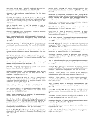 Heikkinen A, Puura K, Mattila K. Improving health centre physicians' child-      Hoyer D, Bauer R, Conrad K et al. Specific monitoring of neonatal brain
psychiatric networks. Scand J Prim Health Care 2005; 23(1):26-7.                 function with optimized frequency bands. IEEE Eng Med Biol Mag 2001;
                                                                                 20(5):40-6.
Heinemann U. Basic mechanisms of partial epilepsies. Curr Opin Neurol
2004; 17(2):155-9.                                                               Huijbregts SC, de Sonneville LM, van Spronsen FJ, Licht R, Sergeant JA. The
                                                                                 neuropsychological profile of early and continuously treated phenylketonuria:
Heinrich H, Moll GH, Dickhaus H, Kolev V, Yordanova J, Rothenberger A.           orienting, vigilance, and maintenance versus manipulation-functions of
Time-on-task analysis using wavelet networks in an event-related potential       working memory. Neurosci Biobehav Rev 2002; 26(6):697-712.
study on attention-deficit hyperactivity disorder. Clin Neurophysiol 2001;
112(7):1280-7.                                                                   Hunt CE. Gene-environment interactions: implications for sudden unexpected
                                                                                 deaths in infancy. Arch Dis Child 2005; 90(1):48-53.
Heiss JE, Held CM, Estevez PA, Perez CA, Holzmann CA, Perez JP.
Classification of sleep stages in infants: a neuro fuzzy approach. IEEE Eng      Hyder AA. Evaluating education as an intervention for injury control. Am J
Med Biol Mag 2002; 21(5):147-51.                                                 Public Health 2004; 94(12):2047; author reply 2047-8.

Helveston EM, Orge FH, Naranjo R, Hernandez L. Telemedicine: Strabismus          Iglesias-Rozas JR, Hopf N. Histological heterogeneity of human
e-consultation. J AAPOS 2001; 5(5):291-6.                                        glioblastomas investigated with an unsupervised neural network (SOM).
                                                                                 Histol Histopathol 2005; 20(2):351-6.
Hens J, Vanderwinden JM, De Laet MH, Scheuermann DW, Timmermans JP.
Morphological and neurochemical identification of enteric neurones with          Im SB, Kim JL, Ju SJ et al . Development of child and adolescent psychiatric
mucosal projections in the human small intestine. J Neurochem 2001;              nursing practice in Korea, 1980-2000. J Child Adolesc Psychiatr Nurs 2004;
76(2):464-71.                                                                    17(2):56-65.

Herbert MA, Beveridge CJ, Saunders NJ. Bacterial virulence factors in            Ishizaki Y, Kobayashi Y, Yamagata Z et al. Research on promotion of
neonatal sepsis: group B streptococcus. Curr Opin Infect Dis 2004; 17(3):225-    management of children with psychosomatic and psychosocial disorders in
9.                                                                               Japan. Pediatr Int 2005; 47(3):352-7.

Herskovits EH, Gerring JP. Application of a data-mining method based on          Iverson D. Schools uniting neighborhoods: the SUN initiative in Portland,
Bayesian networks to lesion-deficit analysis. Neuroimage 2003; 19(4):1664-       Oregon. New Dir Youth Dev 2005; (107):81-7, table of contents.
73.
                                                                                 Jaatinen PT, Erkolahti R, Asikainen P. Networking family counselling
Hertz-Pannier L, Chiron C, Jambaque I et al. Late plasticity for language in a   services. Developing psychosocial support for school children. J Interprof
child's non-dominant hemisphere: a pre- and post-surgery fMRI study. Brain       Care 2005; 19(3):294-5.
2002; 125(Pt 2):361-72.
                                                                                 Jaing JT, Sepulveda JA, Casillas AM. Novel computer-based assessment of
Hertz-Pannier L, Chiron C, Vera P et al. Functional imaging in the work-up of    asthma strategies in inner-city children. Ann Allergy Asthma Immunol 2001;
childhood epilepsy. Childs Nerv Syst 2001; 17(4-5):223-8.                        87(3):230-7.

Hill S, Hill A, Hampton D. Videoconferencing in a hospital school: removing      Jaremko JL, Poncet P, Ronsky J et al. Comparison of Cobb angles measured
barriers. J Audiov Media Med 2004; 27(2):58-61.                                  manually, calculated from 3-D spinal reconstruction, and estimated from torso
                                                                                 asymmetry. Comput Methods Biomech Biomed Engin 2002; 5(4):277-81.
Hirsch BJ, Mickus M, Boerger R. Ties to influential adults among black and
white adolescents: culture, social class, and family networks. Am J              Jaremko JL, Poncet P, Ronsky J et al. Estimation of spinal deformity in
Community Psychol 2002; 30(2):289-303.                                           scoliosis from torso surface cross sections. Spine 2001; 26(14):1583-91.

Hoh BL, Putman CM, Budzik RF, Carter BS, Ogilvy CS. Combined surgical            Jaremko JL, Poncet P, Ronsky J et al. Genetic algorithm-neural network
and endovascular techniques of flow alteration to treat fusiform and complex     estimation of cobb angle from torso asymmetry in scoliosis. J Biomech Eng
wide-necked intracranial aneurysms that are unsuitable for clipping or coil      2002; 124(5):496-503.
embolization. J Neurosurg 2001; 95(1):24-35.
                                                                                 Jing H, Takigawa M, Benasich AA. Relationship of nonlinear analysis, MRI
Holmes A. Changes and challenges. RCM Midwives 2004; 7(10):444-5.                and SPECT in the lateralization of temporal lobe epilepsy. Eur Neurol 2002;
                                                                                 48(1):11-9.
Holst H, Mare K, Jarund A et al. An independent evaluation of a new method
for automated interpretation of lung scintigrams using artificial neural         Joanisse MF, Seidenberg MS. Phonology and syntax in specific language
networks. Eur J Nucl Med 2001; 28(1):33-8.                                       impairment: evidence from a connectionist model. Brain Lang 2003; 86(1):40-
                                                                                 56.
Holt G. Clinical benchmarking for the validation of AI medical diagnostic
classifiers. Artif Intell Med 2005; 35(3):259-60.                                Johnson AK. Social work is standing on the legacy of Jane Addams: but are
                                                                                 we sitting on the sidelines? Soc Work 2004; 49(2):319-22.
Horn W, Popow C, Miksch S, Kirchner L, Seyfang A. Development and
evaluation of VIE-PNN, a knowledge-based system for calculating the              Johnson MH, Mareschal D. Cognitive and perceptual development during
parenteral nutrition of newborn infants. Artif Intell Med 2002; 24(3):217-28.    infancy. Curr Opin Neurobiol 2001; 11(2):213-8.

Howard MW, Rizzuto DS, Caplan JB et al. Gamma oscillations correlate with        Johnston MV. Excitotoxicity in neonatal hypoxia. Ment Retard Dev Disabil
working memory load in humans. Cereb Cortex 2003; 13(12):1369-74.                Res Rev 2001; 7(4):229-34.

Howell JC, Kelly MR, Palmer J, Mangum RL. Integrating child welfare,             Joseph J, Noble K, Eden G. The neurobiological basis of reading. J Learn
juvenile justice, and other agencies in a continuum of services. Child Welfare   Disabil 2001; 34(6):566-79.
2004; 83(2):143-56.

225
 