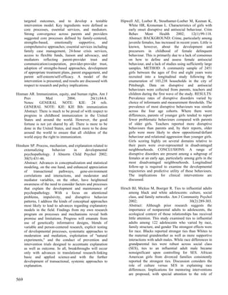 targeted outcomes, and to develop a testable                Hipwell AE, Loeber R, Stouthamer-Loeber M, Keenan K,
      intervention model. Key ingredients were defined as             White HR, Kroneman L. Characteristics of girls with
      core processes, essential services, and mediators.              early onset disruptive and antisocial behaviour. Crim
      Strong convergence across parents and providers                 Behav       Ment     Health      2002;     12(1):99-118.
      suggested core processes defined by family-centered,            Abstract: BACKGROUND: Crime, particularly among
      strengths-based,     emotionally      supportive,    and        juvenile females, has increased in recent years. Little is
      comprehensive approaches; essential services including          known, however, about the development and
      family case management, 24-hour crisis services,                precursors in childhood of female delinquent
      access to flexible funds, liaison and advocacy, and             behaviour. This is primarily due to a lack of consensus
      mediators reflecting parent-provider trust and                  on how to define and assess female antisocial
      communication/cooperation, provider-provider trust,             behaviour, and a lack of studies using sufficiently large
      adoption of strengths-based approaches, development             samples. METHOD: A community sample of 2451
      of appropriate treatment plans, parent engagement, and          girls between the ages of five and eight years were
      parent self-esteem/self-efficacy. A model of the                recruited into a longitudinal study following the
      intervention is presented, and results are discussed with       enumeration of 103,238 households in the city of
      respect to research and policy implications.                    Pittsburgh. Data on disruptive and antisocial
                                                                      behaviours were collected from parents, teachers and
Hinman AR. Immunization, equity, and human rights. Am J               children during the first wave of the study. RESULTS:
    Prev          Med           2004;          26(1):84-8.            Prevalence rates of disruptive disorders varied by
    Notes: GENERAL NOTE: KIE: 24 refs.                                choice of informants and measurement thresholds. The
    GENERAL NOTE: KIE: KIE Bib: immunization                          prevalence of most disruptive behaviours was similar
    Abstract: There is much to be proud of with respect to            across the four age cohorts. Where there were
    progress in childhood immunization in the United                  differences, parents of younger girls tended to report
    States and around the world. However, the good                    fewer problematic behaviours compared with parents
    fortune is not yet shared by all. There is more to be             of older girls. Teachers reported more disruptive
    done in the United States, and much more to be done               behaviours than parents and, by their reports, older
    around the world to ensure that all children of the               girls were more likely to show oppositional/defiant
    world enjoy the right to immunization.                            behaviour and relational aggression than younger girls.
                                                                      Girls scoring highly on several domains relative to
Hinshaw SP. Process, mechanism, and explanation related to            their peers were over-represented in disadvantaged
     externalizing       behavior     in      developmental           neighbourhoods. CONCLUSIONS: A range of
     psychopathology. J Abnorm Child Psychol 2002;                    disruptive disorders are present among a subgroup of
     30(5):431-46.                                                    females at an early age, particularly among girls in the
     Abstract: Advances in conceptualization and statistical          most disadvantaged neighbourhoods. Longitudinal
     modeling, on the one hand, and enhanced appreciation             follow-up is required to examine the developmental
     of    transactional     pathways,    gene-environment            trajectories and predictive utility of these behaviours.
     correlations and interactions, and moderator and                 The implications for clinical interventions are
     mediator variables, on the other, have heightened                discussed.
     awareness of the need to consider factors and processes
     that explain the development and maintenance of              Hirsch BJ, Mickus M, Boerger R. Ties to influential adults
     psychopathology. With a focus on attentional                      among black and white adolescents: culture, social
     problems, impulsivity, and disruptive behavior                    class, and family networks. Am J Community Psychol
     patterns, I address the kinds of conceptual approaches            2002;                                    30(2):289-303.
     most likely to lead to advances regarding explanatory             Abstract: Although prior research suggests the
     models in the field. Findings from my own research                importance of nonparental adults to adolescents, the
     program on processes and mechanisms reveal both                   ecological context of those relationships has received
     promise and limitations. Progress will emanate from               little attention. This study examined ties to influential
     use of genetically informative designs, blends of                 adults among 122 adolescents who varied by race,
     variable and person-centered research, explicit testing           family structure, and gender The strongest effects were
     of developmental processes, systematic approaches to              for race. Blacks reported stronger ties than Whites to
     moderation and mediation, exploitation of "natural                the maternal grandmother as well as more supportive
     experiments," and the conduct of prevention and                   interactions with adult males. While race differences in
     intervention trials designed to accentuate explanation            grandparental ties were robust across social class
     as well as outcome. In all, breakthroughs will occur              (SES), ties to an influential adult male became
     only with advances in translational research-linking              nonsignificant upon controlling for SES. African
     basic and applied science-and with the further                    American girls from divorced families consistently
     development of transactional, systemic approaches to              reported the strongest ties. Discussion considers the
     explanation.                                                      role of culture versus SES in explaining race
                                                                       differences. Implications for mentoring interventions
                                                                       are proposed, with special attention to the role of
569
 