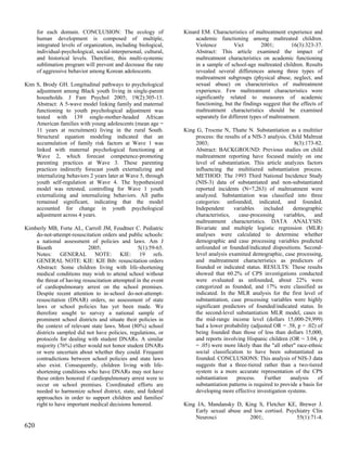 for each domain. CONCLUSION: The ecology of                 Kinard EM. Characteristics of maltreatment experience and
      human development is composed of multiple,                       academic functioning among maltreated children.
      integrated levels of organization, including biological,         Violence          Vict        2001;        16(3):323-37.
      individual-psychological, social-interpersonal, cultural,        Abstract: This article examined the impact of
      and historical levels. Therefore, this multi-systemic            maltreatment characteristics on academic functioning
      sublimation program will prevent and decrease the rate           in a sample of school-age maltreated children. Results
      of aggressive behavior among Korean adolescents.                 revealed several differences among three types of
                                                                       maltreatment subgroups (physical abuse, neglect, and
Kim S, Brody GH. Longitudinal pathways to psychological                sexual abuse) on characteristics of maltreatment
    adjustment among Black youth living in single-parent               experience. Few maltreatment characteristics were
    households. J Fam Psychol 2005; 19(2):305-13.                      significantly related to measures of academic
    Abstract: A 5-wave model linking family and maternal               functioning, but the findings suggest that the effects of
    functioning to youth psychological adjustment was                  maltreatment characteristics should be examined
    tested with 139 single-mother-headed African                       separately for different types of maltreatment.
    American families with young adolescents (mean age =
    11 years at recruitment) living in the rural South.           King G, Trocme N, Thatte N. Substantiation as a multitier
    Structural equation modeling indicated that an                    process: the results of a NIS-3 analysis. Child Maltreat
    accumulation of family risk factors at Wave 1 was                 2003;                                        8(3):173-82.
    linked with maternal psychological functioning at                 Abstract: BACKGROUND: Previous studies on child
    Wave 2, which forecast competence-promoting                       maltreatment reporting have focused mainly on one
    parenting practices at Wave 3. These parenting                    level of substantiation. This article analyzes factors
    practices indirectly forecast youth externalizing and             influencing the multitiered substantiation process.
    internalizing behaviors 2 years later at Wave 5, through          METHOD: The 1993 Third National Incidence Study
    youth self-regulation at Wave 4. The hypothesized                 (NIS-3) data of substantiated and non-substantiated
    model was retested, controlling for Wave 1 youth                  reported incidents (N=7,263) of maltreatment were
    externalizing and internalizing behaviors. All paths              analyzed. Substantiation was classified into three
    remained significant, indicating that the model                   categories: unfounded, indicated, and founded.
    accounted for change in youth psychological                       Independent      variables     included     demographic
    adjustment across 4 years.                                        characteristics,    case-processing     variables,    and
                                                                      maltreatment characteristics. DATA ANALYSIS:
Kimberly MB, Forte AL, Carroll JM, Feudtner C. Pediatric              Bivariate and multiple logistic regression (MLR)
    do-not-attempt-resuscitation orders and public schools:           analyses were calculated to determine whether
    a national assessment of policies and laws. Am J                  demographic and case processing variables predicted
    Bioeth                  2005;                 5(1):59-65.         unfounded or founded/indicated dispositions. Second-
    Notes: GENERAL NOTE: KIE: 19 refs.                                level analysis examined demographic, case processing,
    GENERAL NOTE: KIE: KIE Bib: resuscitation orders                  and maltreatment characteristics as predictors of
    Abstract: Some children living with life-shortening               founded or indicated status. RESULTS: These results
    medical conditions may wish to attend school without              showed that 60.2% of CPS investigations conducted
    the threat of having resuscitation attempted in the event         were evaluated as unfounded, about 22% were
    of cardiopulmonary arrest on the school premises.                 categorized as founded, and 17% were classified as
    Despite recent attention to in-school do-not-attempt-             indicated. In the MLR analysis for the first level of
    resuscitation (DNAR) orders, no assessment of state               substantiation, case processing variables were highly
    laws or school policies has yet been made. We                     significant predictors of founded/indicated status. In
    therefore sought to survey a national sample of                   the second-level substantiation MLR model, cases in
    prominent school districts and situate their policies in          the mid-range income level (dollars 15,000-29,999)
    the context of relevant state laws. Most (80%) school             had a lower probability (adjusted OR = .58, p = .02) of
    districts sampled did not have policies, regulations, or          being founded than those of less than dollars 15,000,
    protocols for dealing with student DNARs. A similar               and reports involving Hispanic children (OR = 3.04, p
    majority (76%) either would not honor student DNARs               = .05) were more likely than the "all other" race-ethnic
    or were uncertain about whether they could. Frequent              social classification to have been substantiated as
    contradictions between school policies and state laws             founded. CONCLUSIONS: This analysis of NIS-3 data
    also exist. Consequently, children living with life-              suggests that a three-tiered rather than a two-tiered
    shortening conditions who have DNARs may not have                 system is a more accurate representation of the CPS
    these orders honored if cardiopulmonary arrest were to            substantiation     process.    Further     analysis     of
    occur on school premises. Coordinated efforts are                 substantiation patterns is required to provide a basis for
    needed to harmonize school district, state, and federal           developing more effective investigation systems.
    approaches in order to support children and families'
    right to have important medical decisions honored.            King JA, Mandansky D, King S, Fletcher KE, Brewer J.
                                                                      Early sexual abuse and low cortisol. Psychiatry Clin
                                                                      Neurosci              2001;              55(1):71-4.
620
 